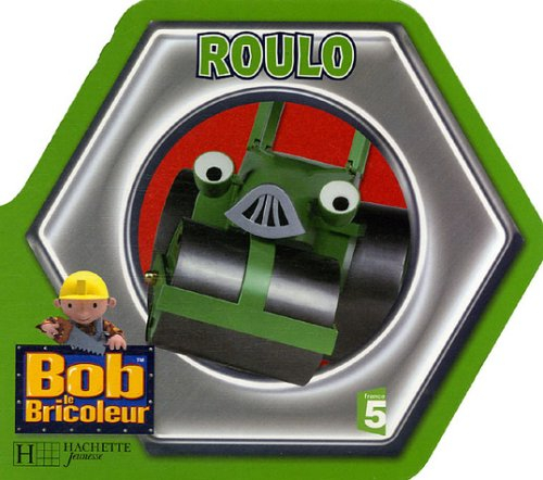 Bob le bricoleur. Vol. 2006. Roulo