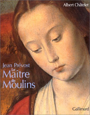 Le maître de Moulins : Jean Prévost