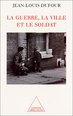 La guerre, la ville et le soldat