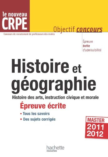 Histoire et géographie, le nouveau CRPE : histoire des arts, instruction civique et morale : épreuve