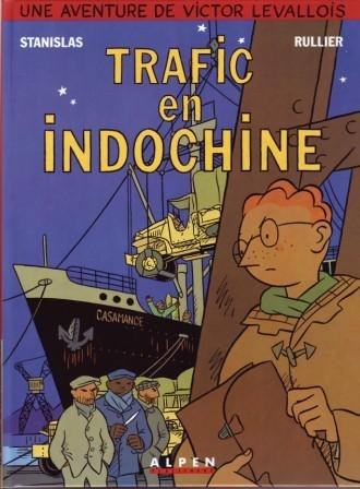 La vie de Victor Levallois. Vol. 1. Trafic en Indochine