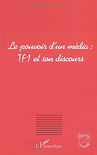 Le pouvoir d'un média : TF1 et son discours