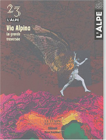Alpe (L'), n° 23. Via Alpina : la grande traversée