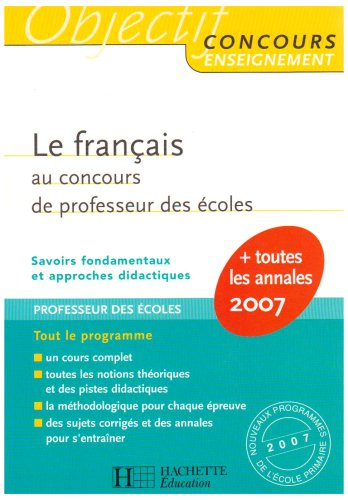 Le français au concours de professeur des écoles : savoirs fondamentaux et approches didactiques
