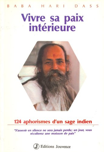Vivre sa paix intérieure : 124 aphorismes d'un sage indien