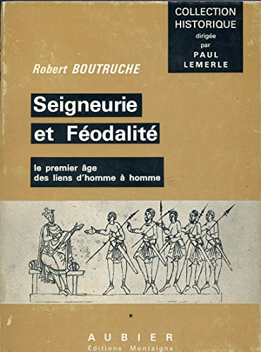 robert boutruche,... seigneurie et féodalité : 2e édition revue et augmentée