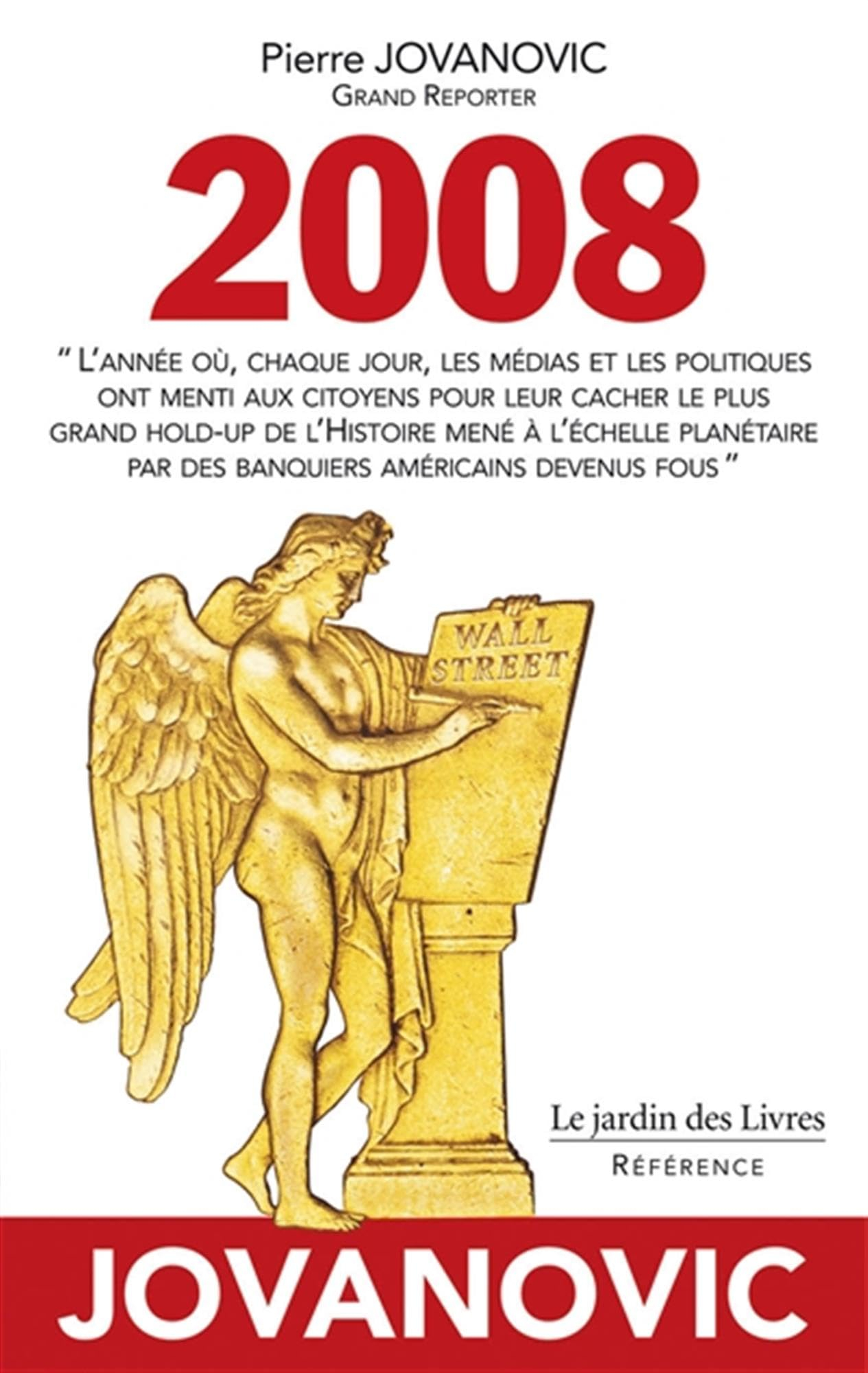 2008 : l'année où, chaque jour, les médias et les politiques ont menti aux citoyens pour leur cacher