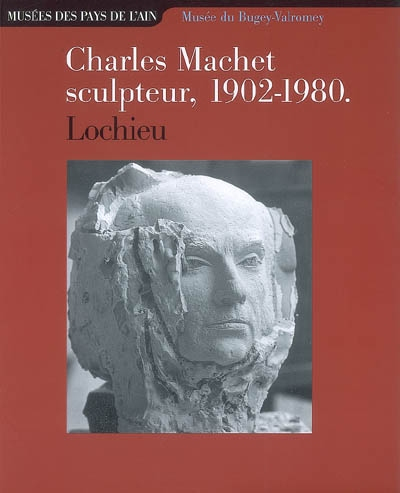 Charles Machet sculpteur, 1902-1980