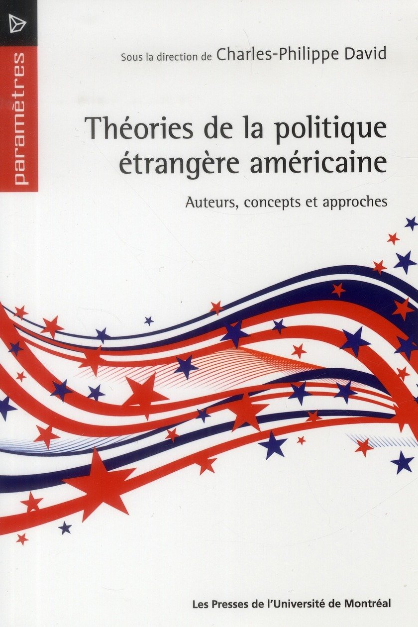 Théories de la politique étrangère américaine : auteurs, concepts, et approches