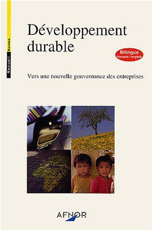 Développement durable : vers une nouvelle gouvernance des entreprises : Bilingue français-anglais