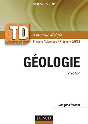 Géologie : rappel de cours, questions de réflexion, exercices d'entraînement, problèmes : 1er et 2e 