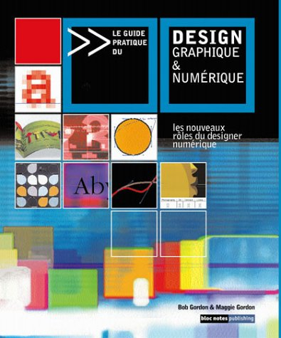 Le guide pratique du design graphique et numérique