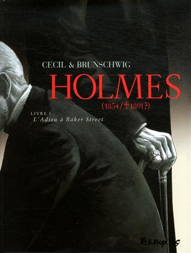 Holmes (1854-1891 ?). Vol. 1. L'adieu à Baker Street