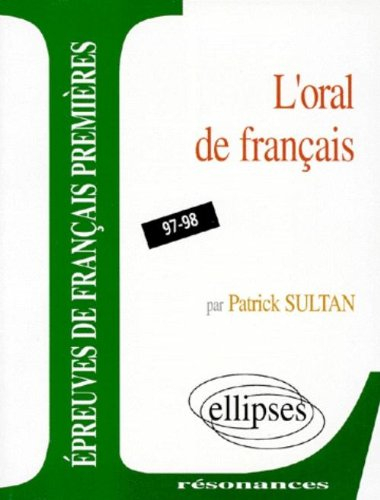 L'oral de français : épreuves de français premières, 97-98