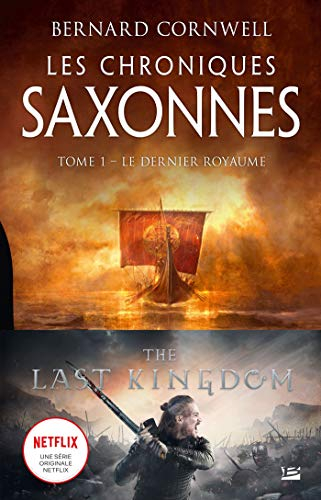 Les chroniques saxonnes. Vol. 1. Le dernier royaume