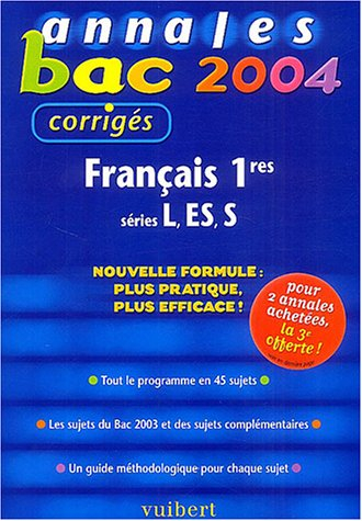 Français 1res séries générales L, ES, S : tout le programme en 45 sujets, les sujets du Bac 2003 et 