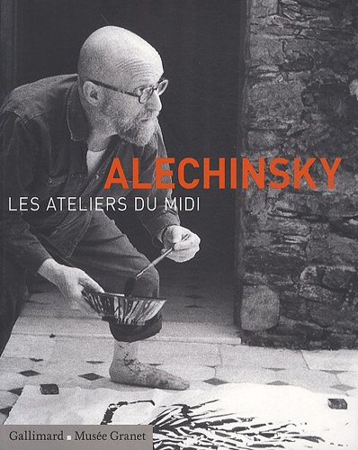 Alechinsky : les ateliers du Midi