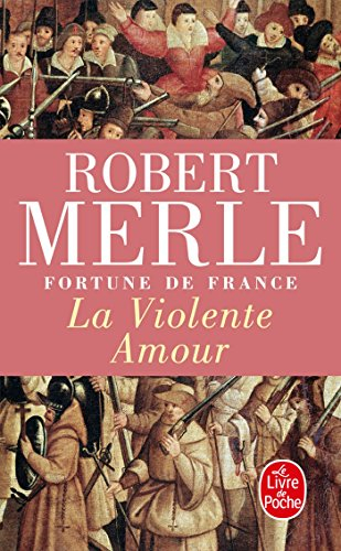 Fortune de France. Vol. 5. La violente amour