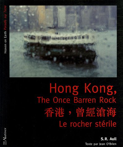 Hong Kong, the once barren rock. Hong Kong, le rocher stérile