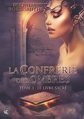 La Confrérie des ombres. Vol. 3. Le livre sacré