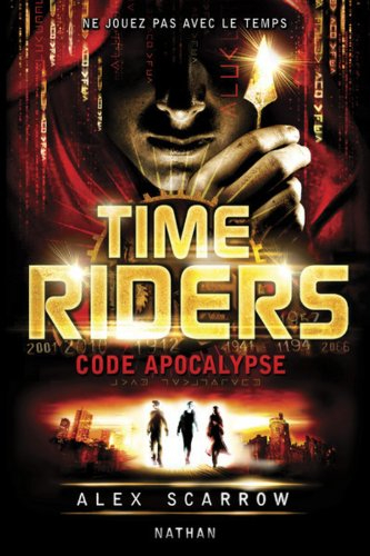 Time riders. Vol. 3. Code Apocalypse