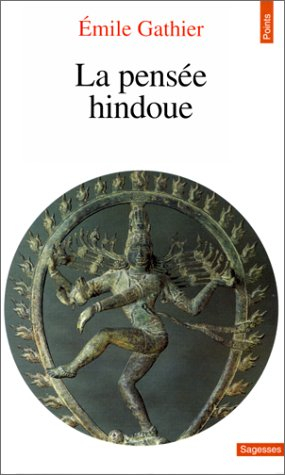 La pensée hindoue : avec un choix de textes