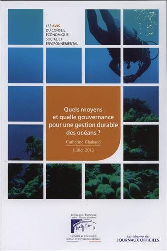 Quels moyens et quelle gouvernance pour une gestion durable des océans ? : mandature 2010-2015, séan