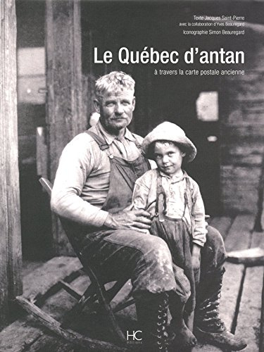 Le Québec d'antan : à travers la carte postale ancienne