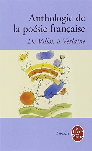 Anthologie de la poésie française : de Villon à Verlaine