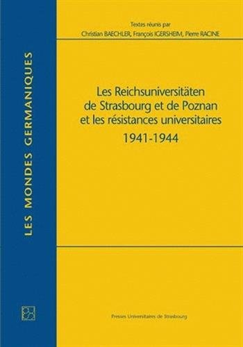 Les Reichuniversitäten de Strasbourg et de Poznan et les résidences universitaires : 1941-1944
