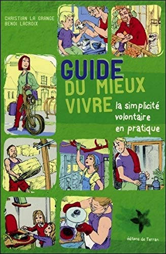 Guide du mieux vivre : la simplicité volontaire en pratique