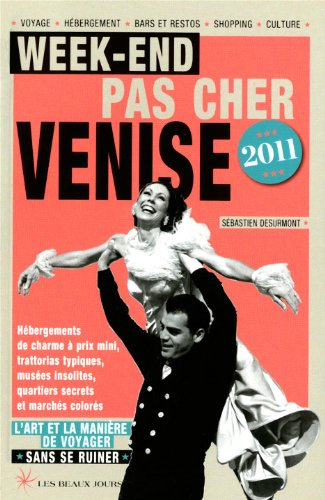 Week-end pas cher Venise 2011 : l'art et la manière de voyager sans se ruiner