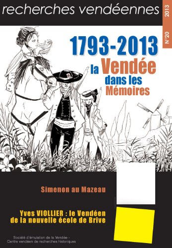 Recherches vendéennes, n° 20. 1793-2013, la Vendée dans les mémoires