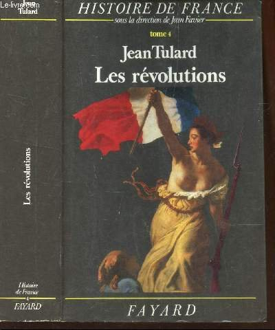 Histoire de France. Vol. 4. Les Révolutions : 1789-1851