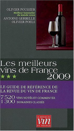 Les meilleurs vins de France 2009 : le guide de référence de la Revue du vin de France : 7.520 vins 