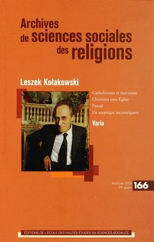 Archives de sciences sociales des religions, n° 166. Dissidences : jalons dans l'oeuvre de Leszek Ko