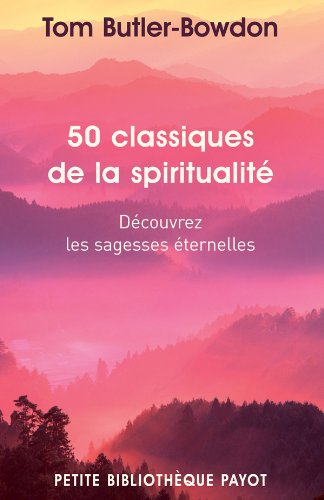 50 classiques de la spiritualité : découvrez les sagesses éternelles