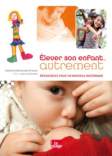 Elever son enfant... autrement : ressources pour une éducation alternative