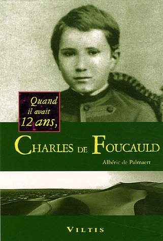 Quand il avait 12 ans, Charles de Foucauld