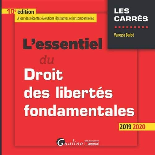 L'essentiel du droit des libertés fondamentales : 2019-2020 : tout sur les libertés fondamentales pr