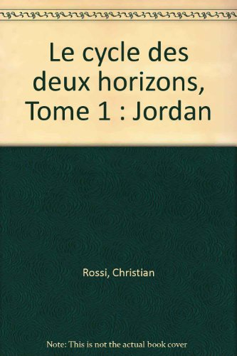 Le Cycle des deux horizons. Vol. 1. Jordan
