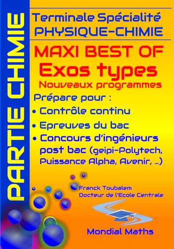 Terminale Spécialité PHYSIQUE-CHIMIE MAXI BEST OF EXOS TYPES (Nouveaux programmes) - PARTIE CHIMIE: 