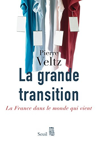 La grande transition : la France dans le monde qui vient