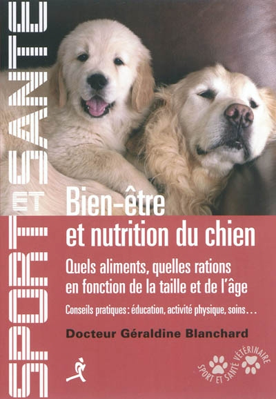 Bien-être et nutrition du chien : quels aliments, quelles rations en fonction de la taille et de l'â