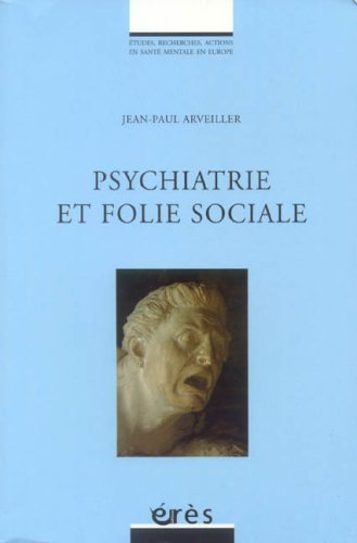 Psychiatrie et folie sociale