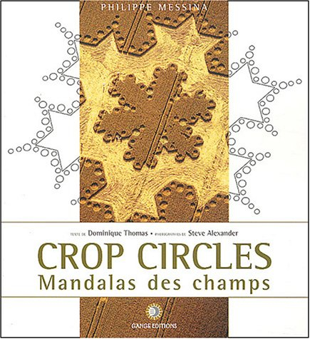 Crop circles : mandalas des champs
