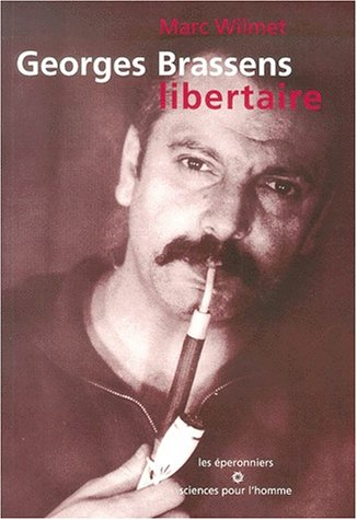 georges brassens libertaire. : la chanterelle et le bourdon, 2ème édition