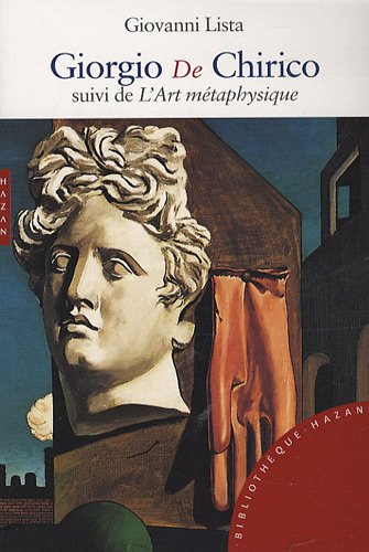 Giorgio De Chirico. L'art métaphysique : anthologie de textes du peintre