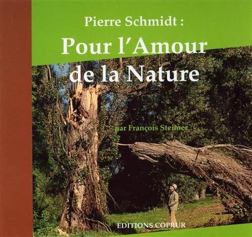 Pierre Schmidt : pour l'amour de la nature