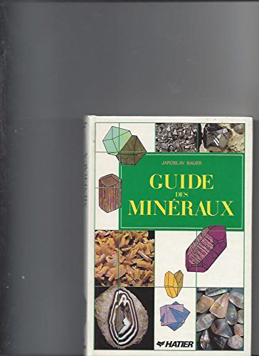 Guide des minéraux : minéraux, roches, pierres précieuses